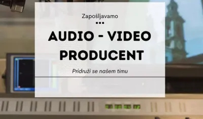 Oglas za posao: Audio - video producent