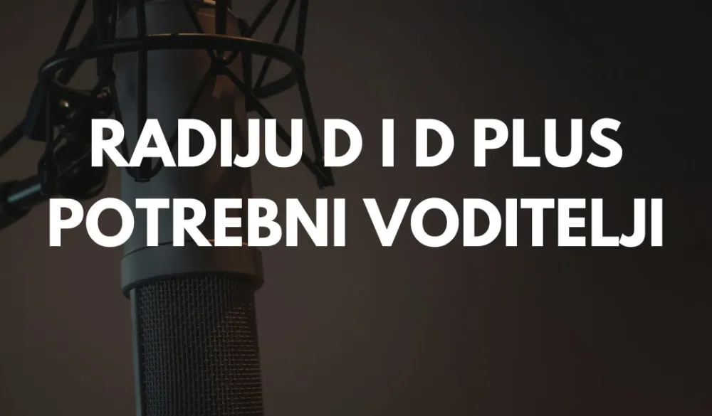 Radiju D i D+ potrebni voditelji