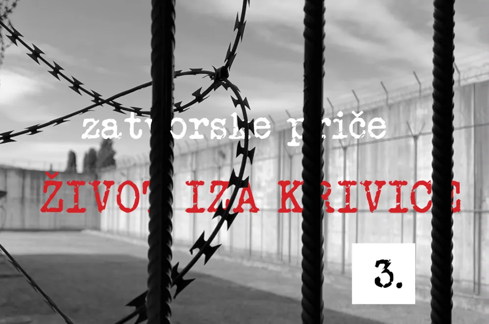 FOTO: Portal Dan<br>Zatvorske priće - život iza krivice