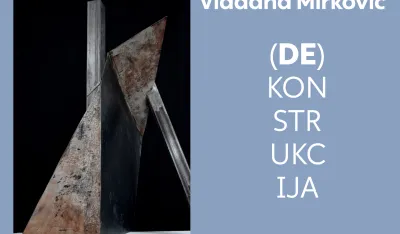 Izložba "(DE)KONSTRUKCIJA" 