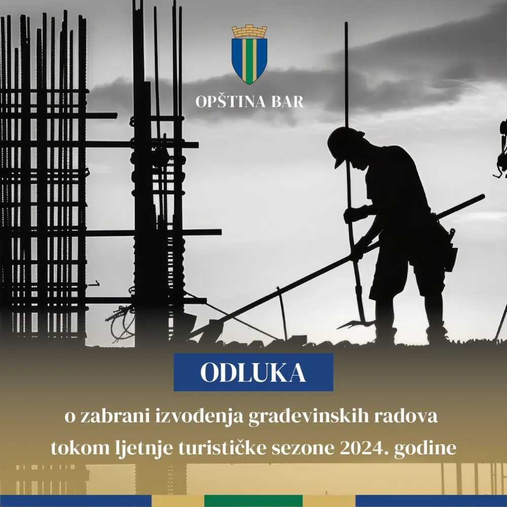 Predsjednik Op&scaron;tine Bar Du&scaron;an Raičević donio je Odluku o zabrani izvođenja građevinskih radova tokom ljetnje turističke sezone 2024. godine. Cilj ove odluke je unapređenje turističkog ambijenta i stvaranje povoljnih uslova za razvoj turizma.