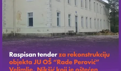 Raspisan&nbsp;tender za rekonstrukciju&nbsp;JU O&Scaron; "Rade Perović" iz Velimlja