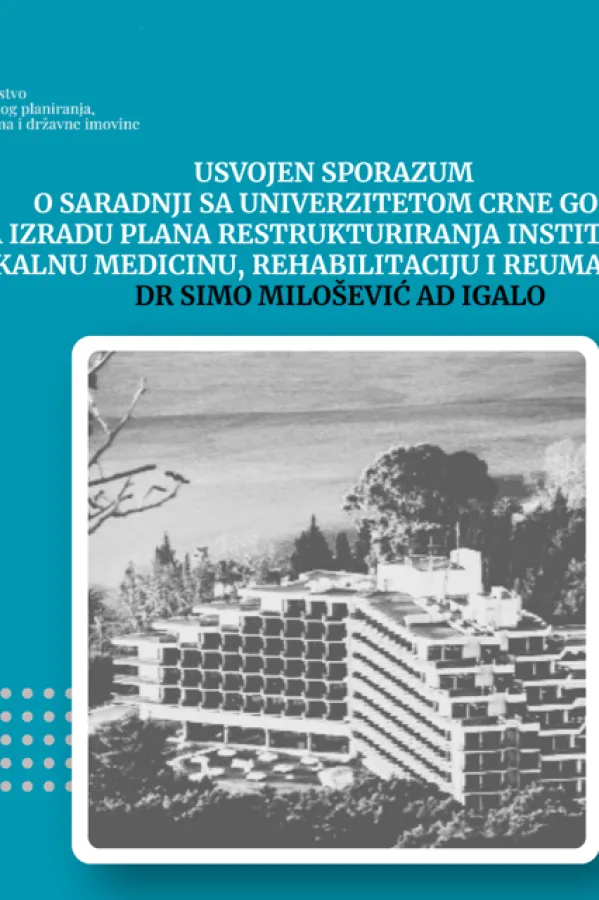 Usvojen Sporazum o saradnji sa UCG za izradu Plana restrukturiranja Instituta Igalo