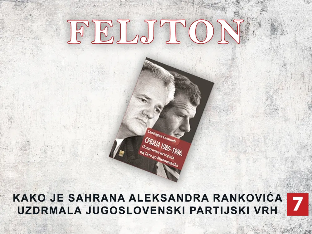 Kako je sahrana Aleksandra Rankovića uzdrmala jugoslovenski partijski vrh (7): Zasluge veće od gre&scaron;ke