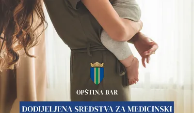 Op&scaron;tina Bar: Dodijeljena sredstva za medicinski potpomognutu oplodnju za 18 parova