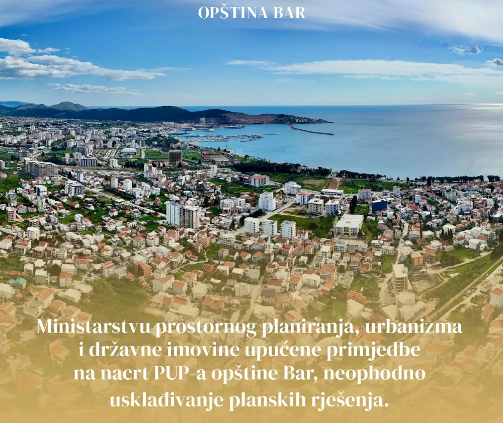 Op&scaron;tina Bar: Nadležnom ministarstvu upućene primjedbe na nacrt PUP-a, neophodno usklađivanje planskih rje&scaron;enja