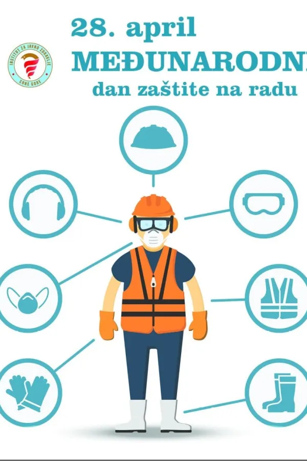 Svjetski dan bezbjednosti i zdravlja na radu&nbsp;podsjetnik na značaj stvaranja bezbjednih i zdravih radnih uslova za sve radnike