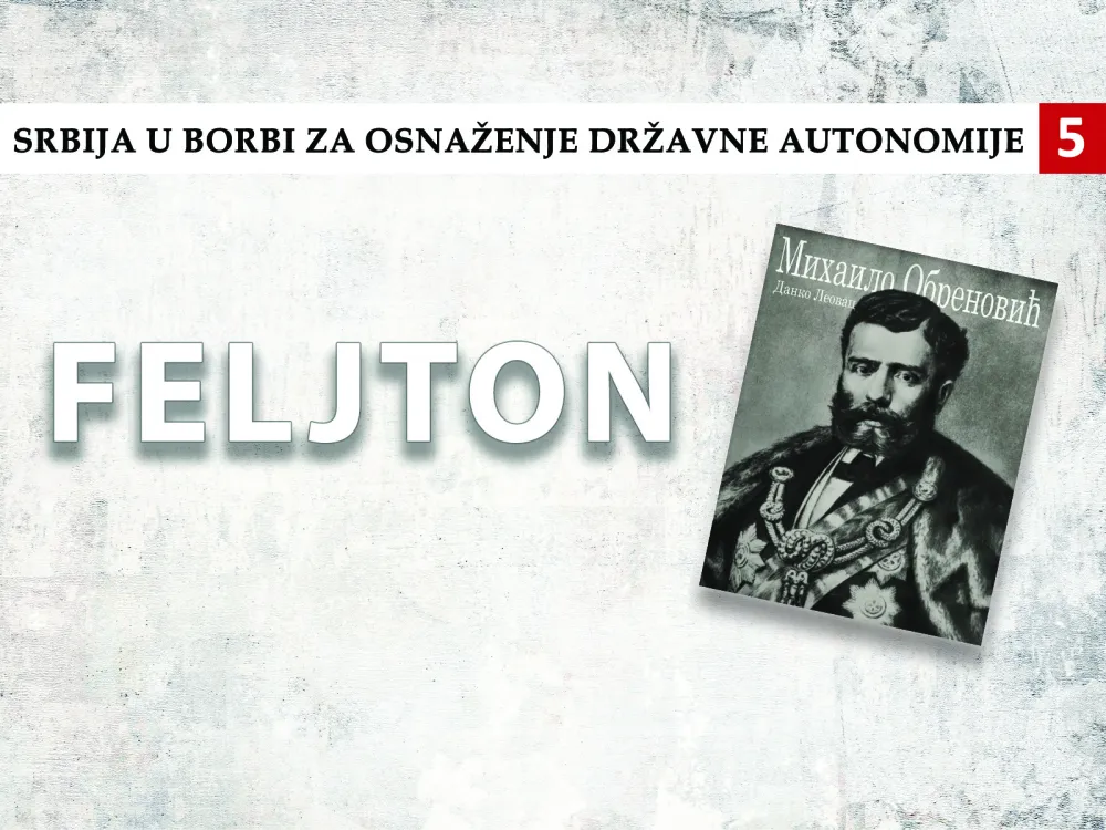 Srbija u borbi za osnaženje državne autonomije (5):&nbsp;Rusima smetalo jačanje francuskog uticaja