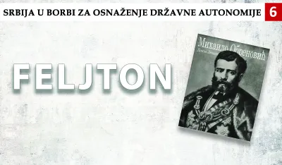 Srbija u borbi za osnaženje državne autonomije (6):&nbsp;Stalne čarke nagovje&scaron;tavale i ratni sukob