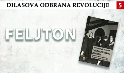 Đilasova odbrana revolucije (5): Prvi ideolog &bdquo;lijevih skretanja&rdquo;