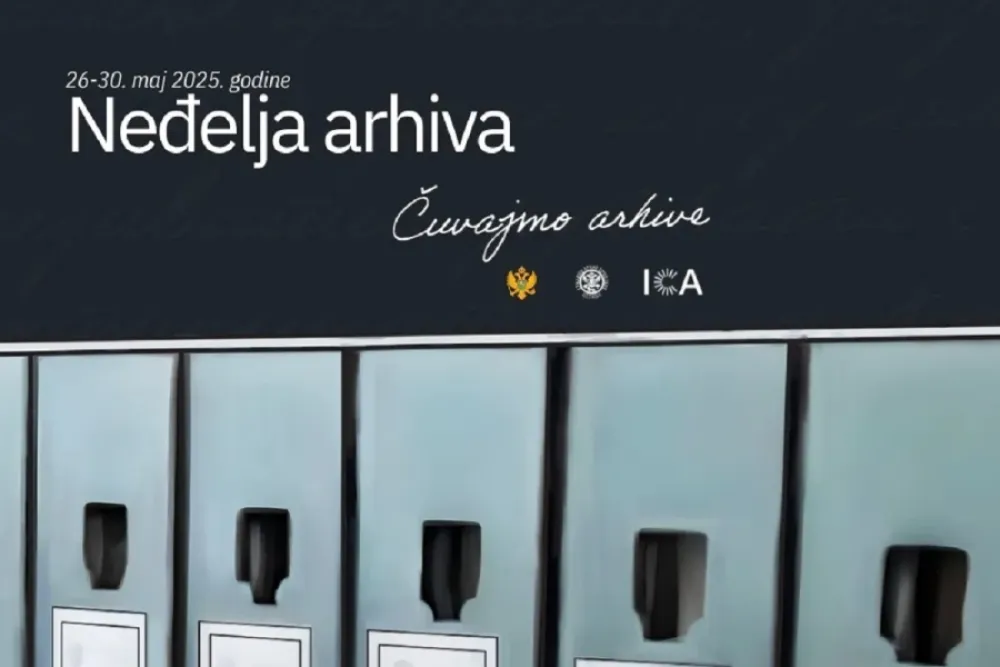 Državni arhiv Crne Gore: Manifestacija "Neđelja arhiva" od 26. do 30. maja