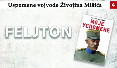 Uspomene vojvode Živojina Mi&scaron;ića (4): Rođen u livadi kao trinaesto dijete