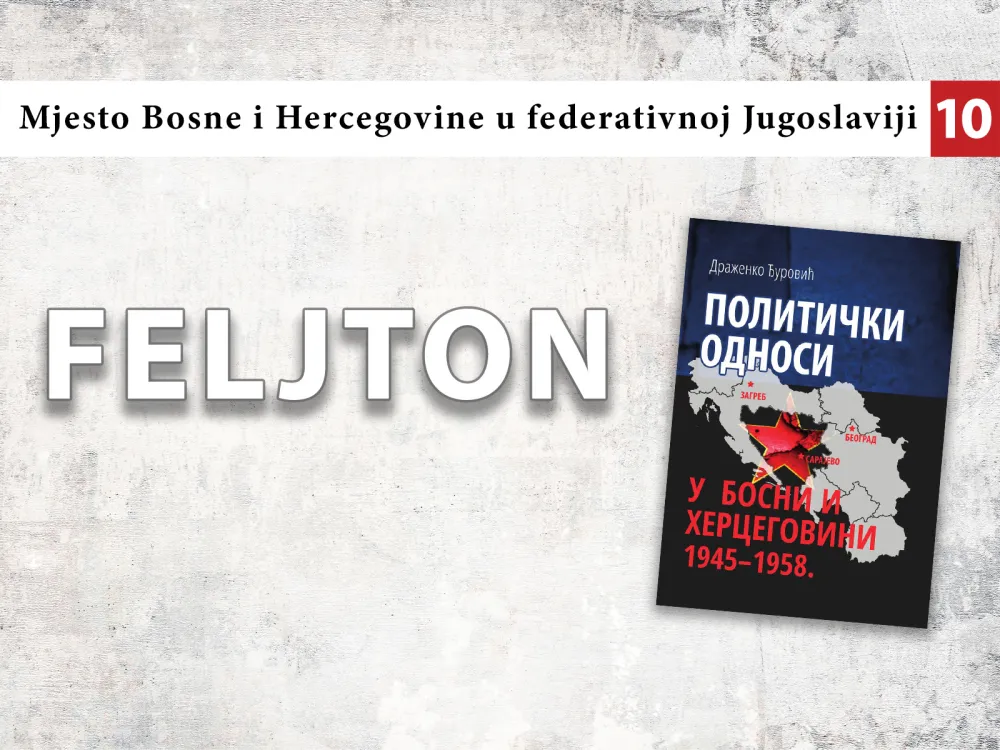 Mjesto Bosne i Hercegovine u Federativnoj Jugoslaviji (10): Vi&scaron;e predloga o statusu BiH