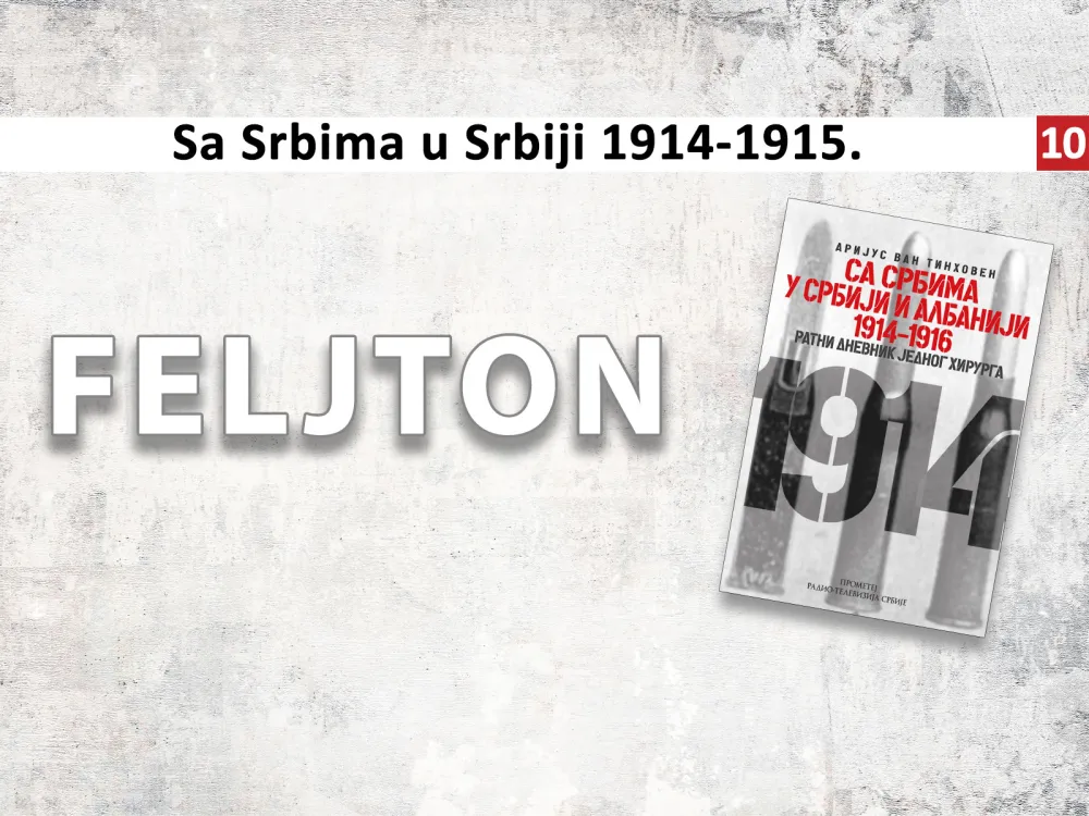 Sa Srbima u Srbiji 1914&ndash;1915. (10): Specifičan zadatak ratnog hirurga