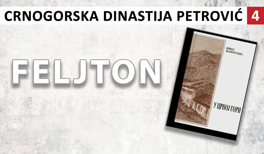 Crnogorska dinastija Petrović (4):&nbsp;Vladika, pjesnik i vojnik