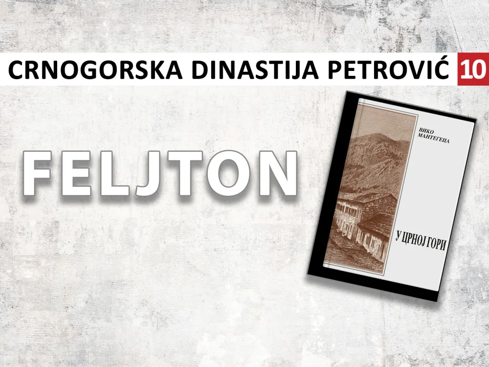 Crnogorska dinastija Petrović (10): Razboritost i gostoljubivost knjaza Nikole