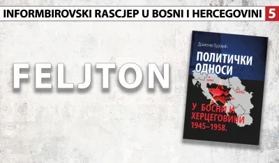 Informbirovski rascjep u Bosni i Hercegovini (5): Strah od hap&scaron;enja i gubitka pozicija