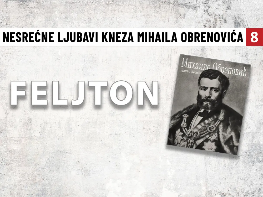 Nesrećne ljubavi kneza Mihaila Obrenovića (8): Htjela kćerku da uda za kneza
