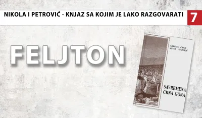 Nikola I Petrović - Knjaz sa kojim je lako razgovarati (7): Sjednik, knjazu najprijatniji časovi dana