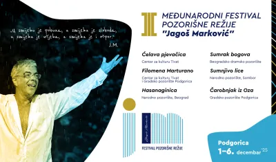 Prvi Međunarodni festival pozori&scaron;ne režije Jago&scaron; Marković, Gradsko pozori&scaron;te Podgorica 1/ 6. decembra 2025. godina