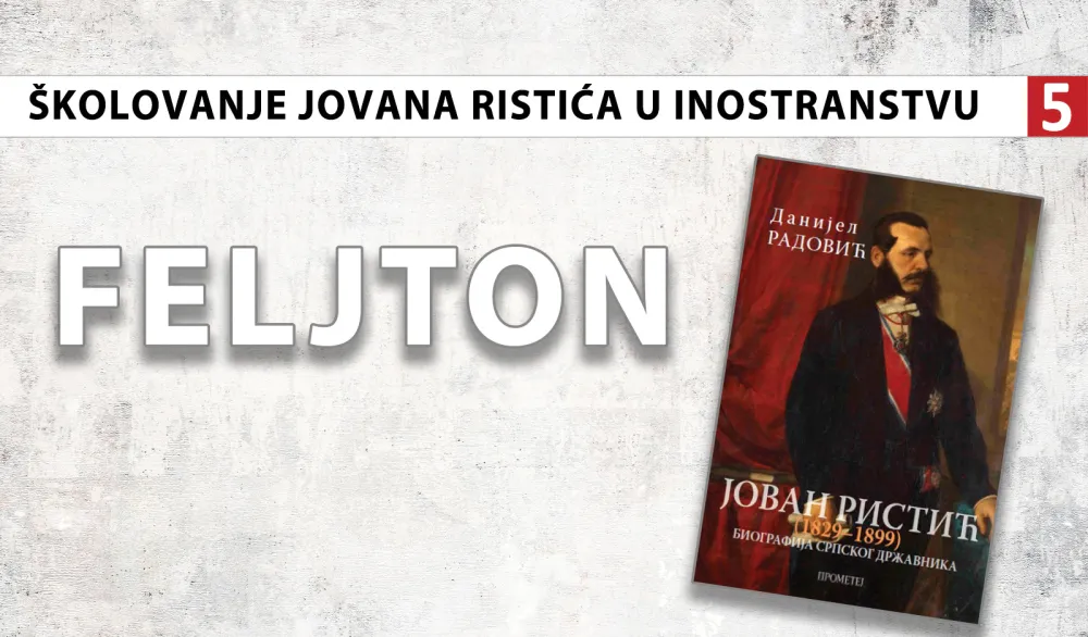 &Scaron;kolovanje Jovana Ristića u inostranstvu (5): Nazivan ''Atinom novog doba''