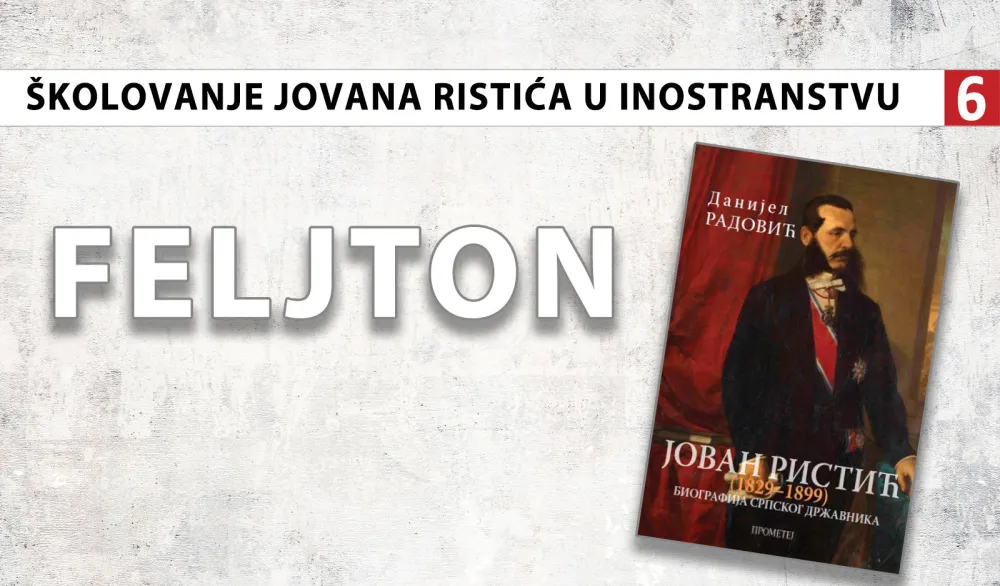 &Scaron;kolovanje Jovana Ristića u inostranstvu (6): &Scaron;iroka i raznovrsna ponuda predavanja