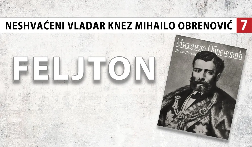 Neshvaćeni vladar - knez Mihailo Obrenović (7): Lično &scaron;tedljiv, &scaron;iroke ruke prema drugima