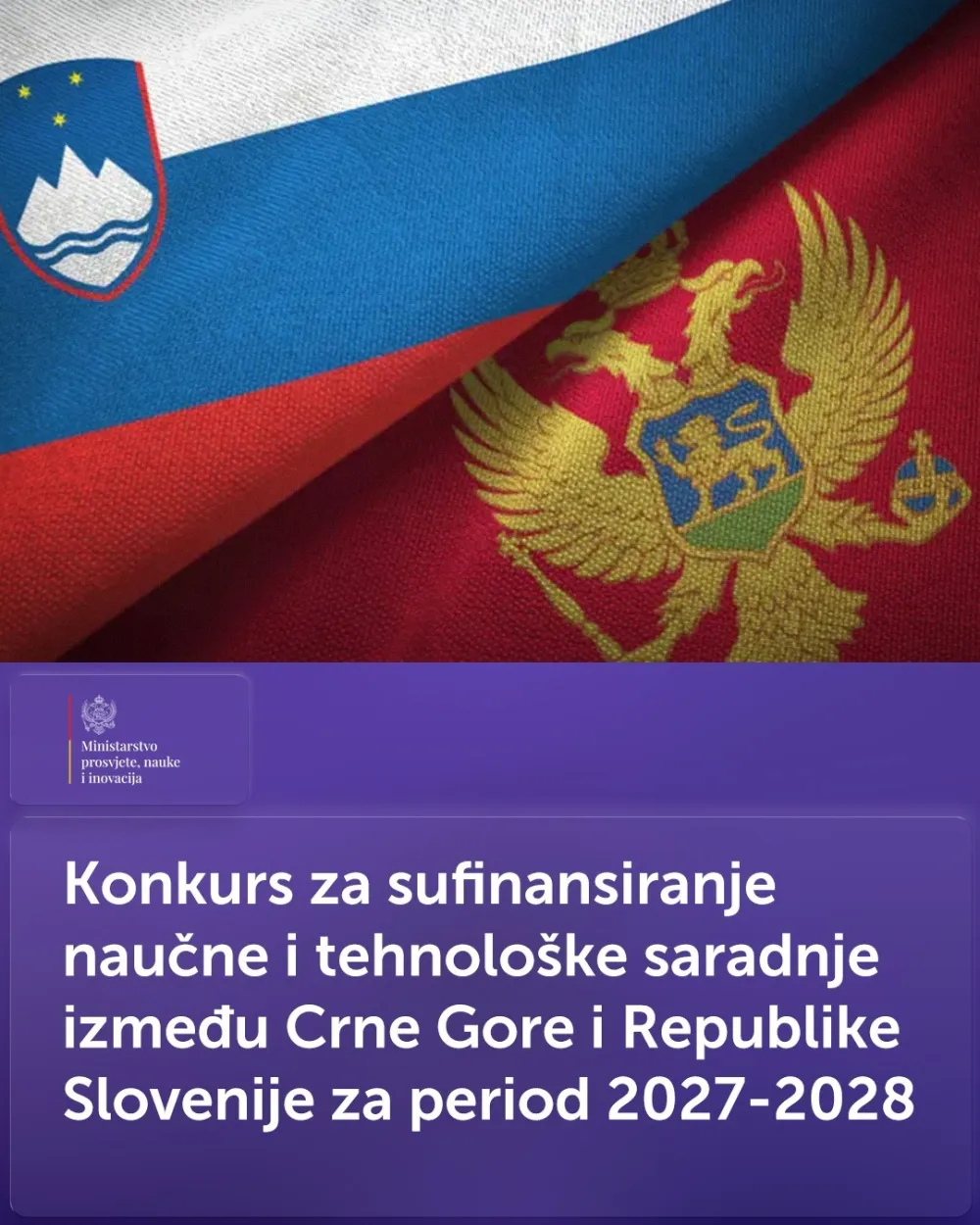 Konkurs za sufinansiranje naučne i tehnolo&scaron;ke saradnje između CG i Republike Slovenije za period 2027-2028