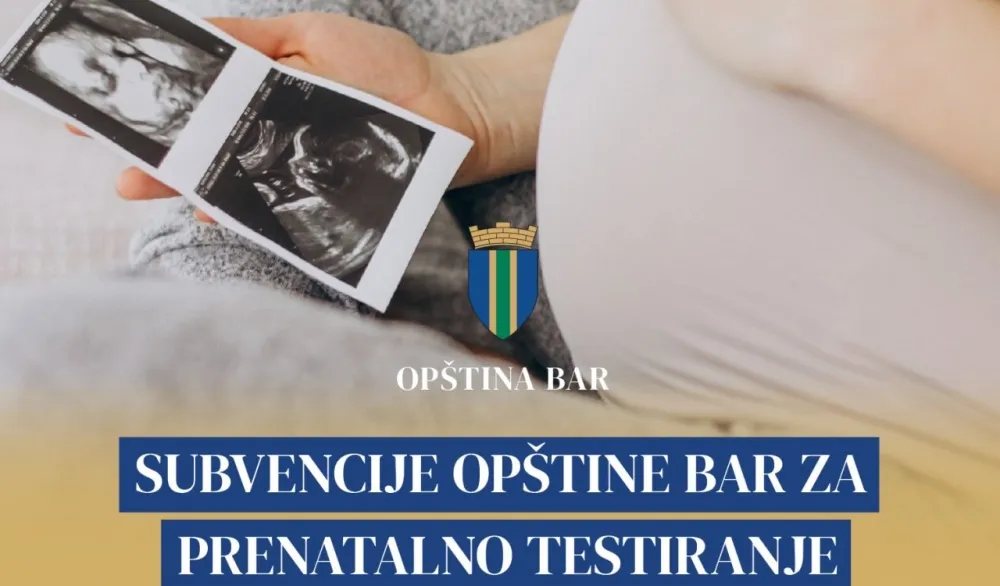 Op&scaron;tina Bar opredijelila 30.000 eura za subvencije za prenatalno testiranje