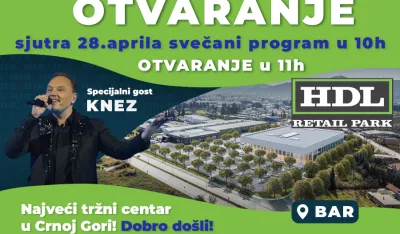 HDL RETAIL PARK U BARU- SVEČANO OTVARANJE NAJVEĆEG TRŽNOG CENTRA U CRNOJ GORI