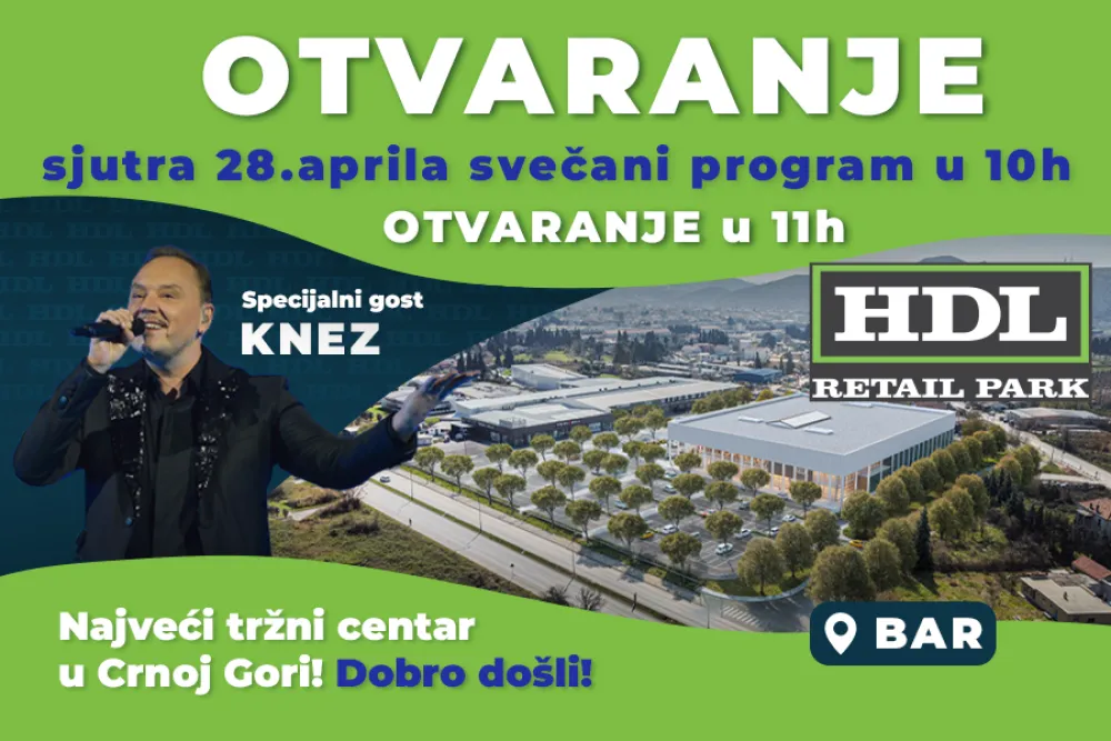 HDL RETAIL PARK U BARU- SVEČANO OTVARANJE NAJVEĆEG TRŽNOG CENTRA U CRNOJ GORI