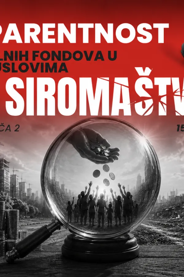 Transparentnost socijalnih fondova u uslovima rasta siroma&scaron;tva