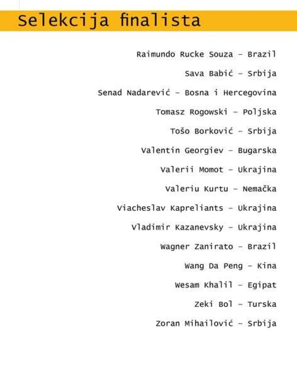 "Rudarenje" sa 47 finalista