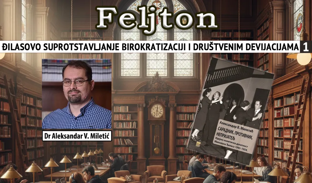 Đilasovo suprotstavljanje birokratizaciji i dru&scaron;tvenim devijacijama (1): Staljinova smrt uslovila Titov zaokret