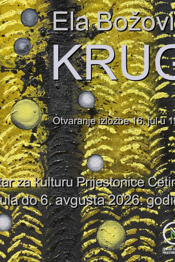 Samostalna izložba &bdquo;Krug&ldquo; Ele Božović u Galeriji Centra za kulturu Prijestonice Cetinje