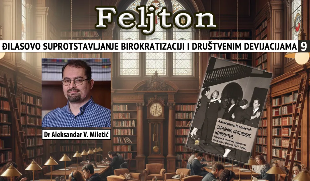 Đilasovo suprotstavljanje birokratizaciji i dru&scaron;tvenim devijacijama (9): Odbacio mogućnost uticaja britanskog laburiste