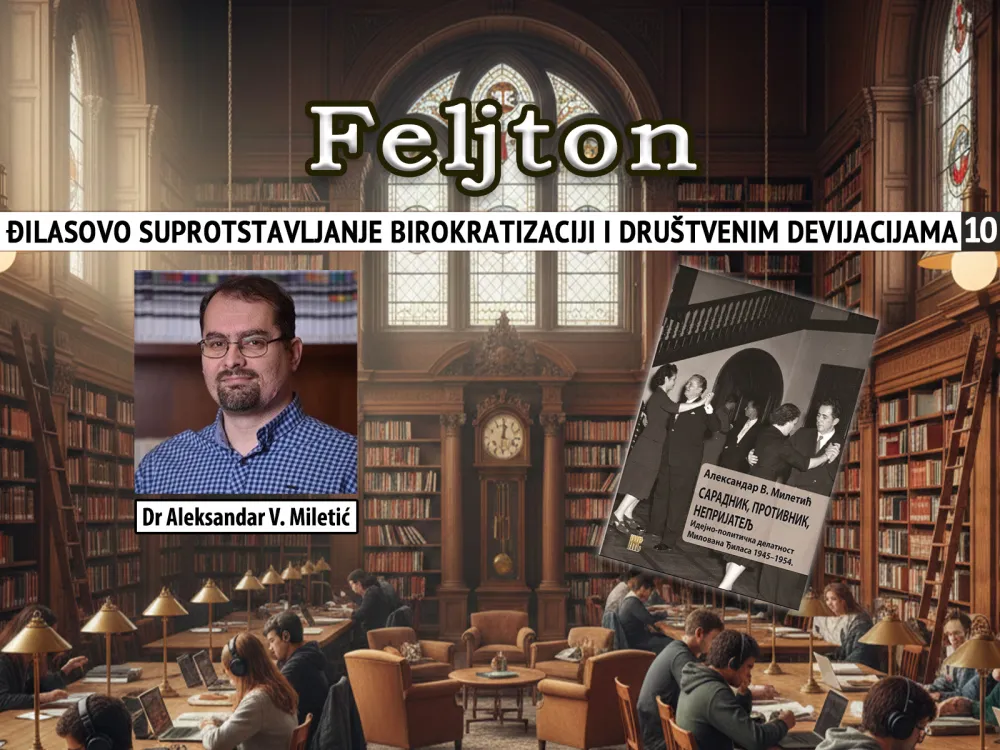 Đilasovo suprotstavljanje birokratizaciji i dru&scaron;tvenim devijacijama (10): Početak političkog raskida sa SKJ