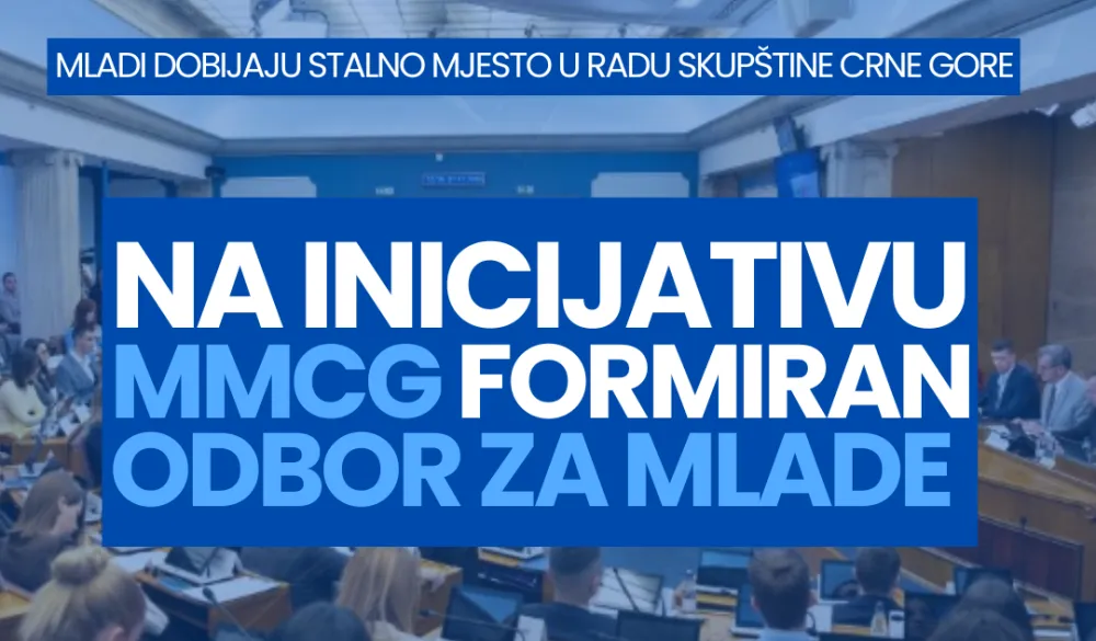 Na inicijativu Mreže za mlade Crne Gore formiran Odbor za mlade u Skup&scaron;tini