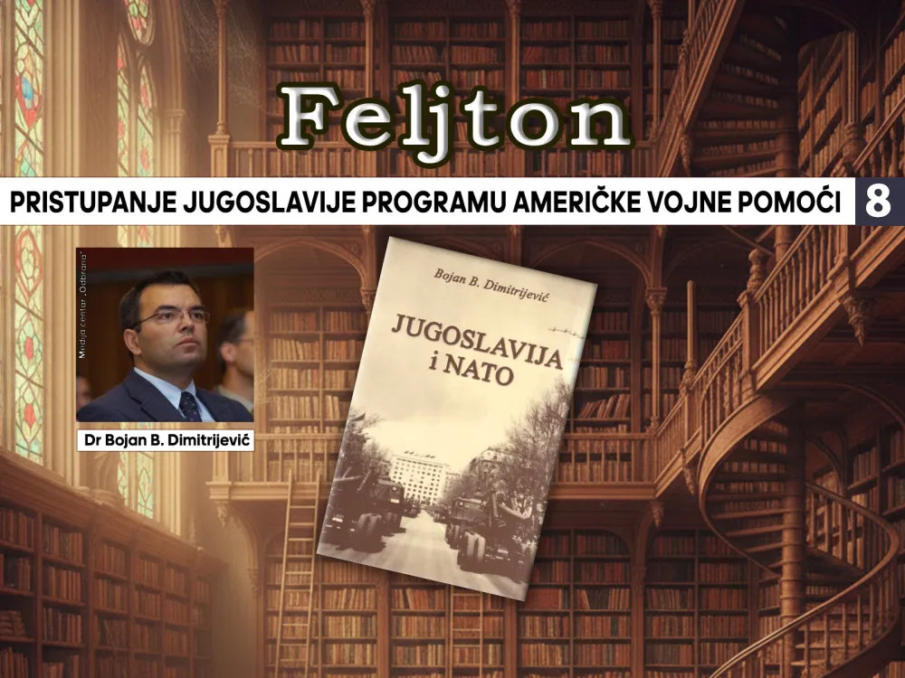 Pristupanje Jugoslavije programu američke vojne pomoći (8): Zaključivanje Sporazuma o vojnoj pomoći